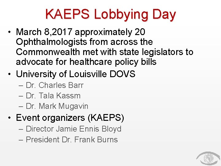 KAEPS Lobbying Day • March 8, 2017 approximately 20 Ophthalmologists from across the Commonwealth