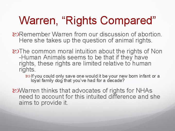 Warren, “Rights Compared” Remember Warren from our discussion of abortion. Here she takes up