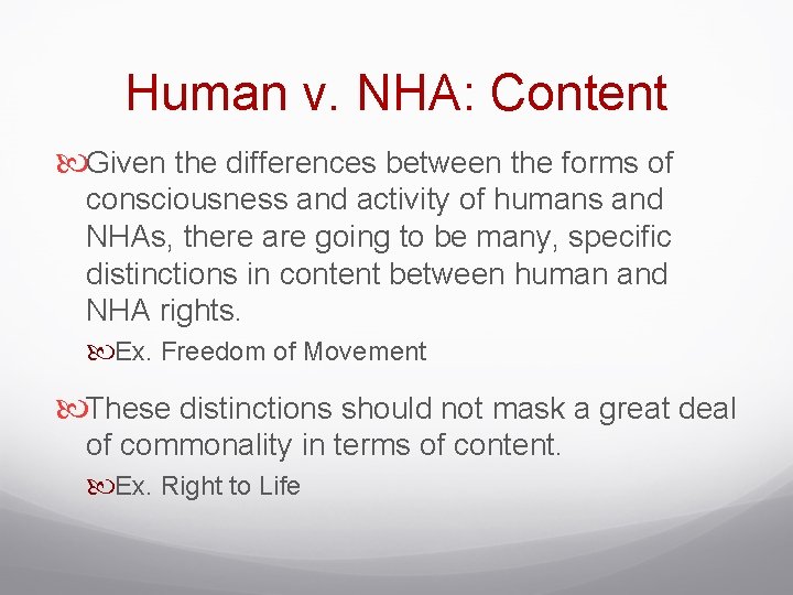 Human v. NHA: Content Given the differences between the forms of consciousness and activity