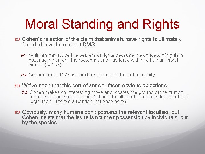 Moral Standing and Rights Cohen’s rejection of the claim that animals have rights is