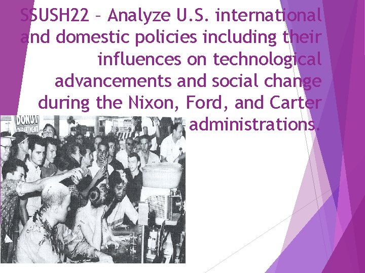 SSUSH 22 – Analyze U. S. international and domestic policies including their influences on