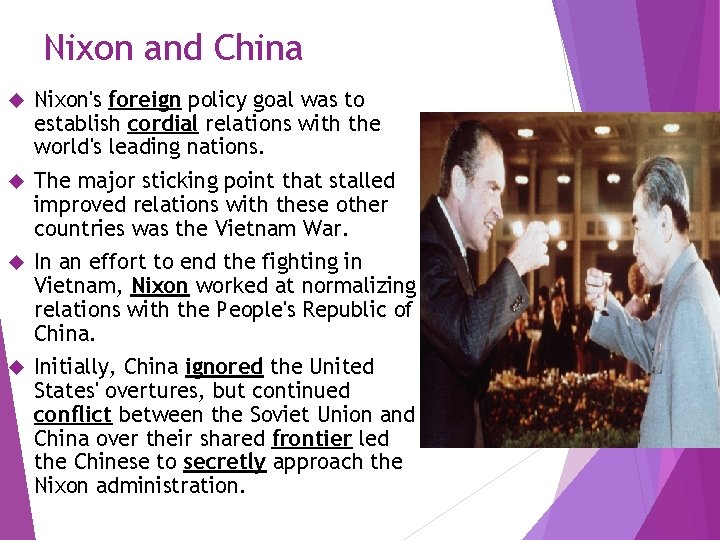 Nixon and China Nixon's foreign policy goal was to establish cordial relations with the