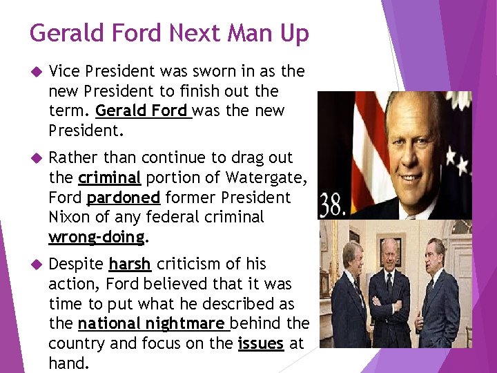 Gerald Ford Next Man Up Vice President was sworn in as the new President