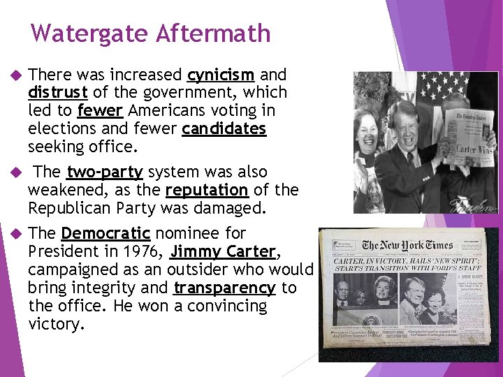Watergate Aftermath There was increased cynicism and distrust of the government, which led to