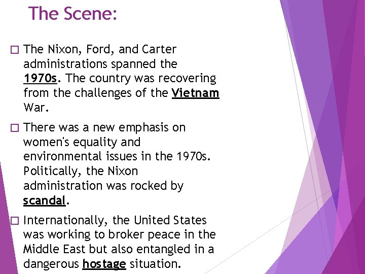 The Scene: � The Nixon, Ford, and Carter administrations spanned the 1970 s. The