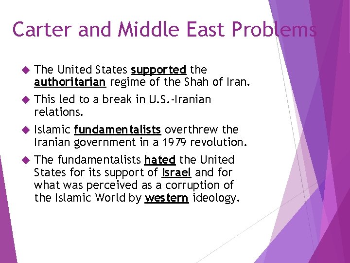 Carter and Middle East Problems The United States supported the authoritarian regime of the