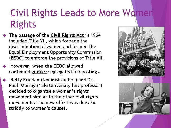 Civil Rights Leads to More Women Rights The passage of the Civil Rights Act