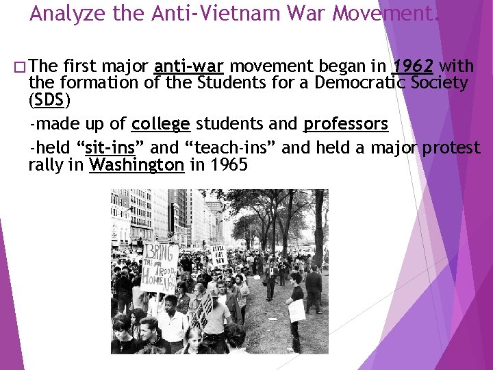 Analyze the Anti-Vietnam War Movement. �The first major anti-war movement began in 1962 with
