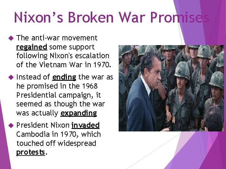 Nixon’s Broken War Promises The anti-war movement regained some support following Nixon's escalation of