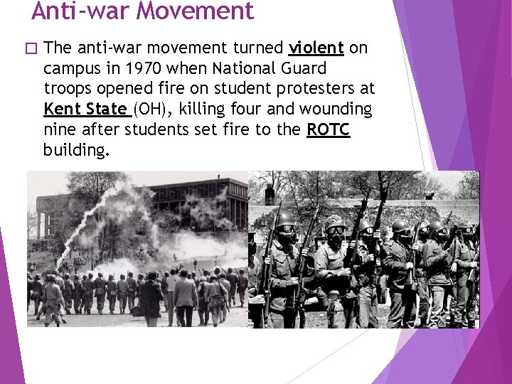 Anti-war Movement � The anti-war movement turned violent on campus in 1970 when National