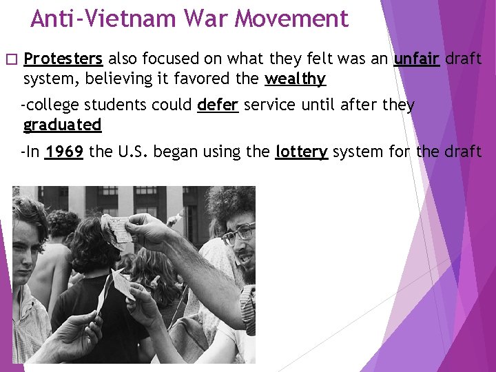 Anti-Vietnam War Movement � Protesters also focused on what they felt was an unfair