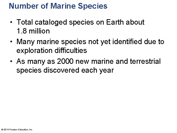 Number of Marine Species • Total cataloged species on Earth about 1. 8 million