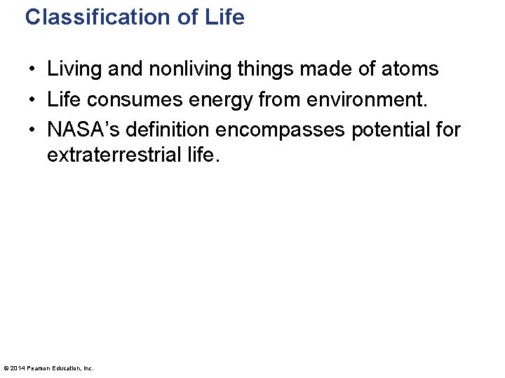 Classification of Life • Living and nonliving things made of atoms • Life consumes