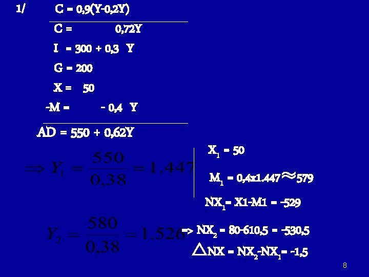 1/ C = 0, 9(Y-0, 2 Y) C= 0, 72 Y I = 300