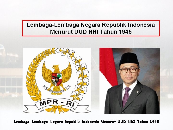 Lembaga-Lembaga Negara Republik Indonesia Menurut UUD NRI Tahun 1945 