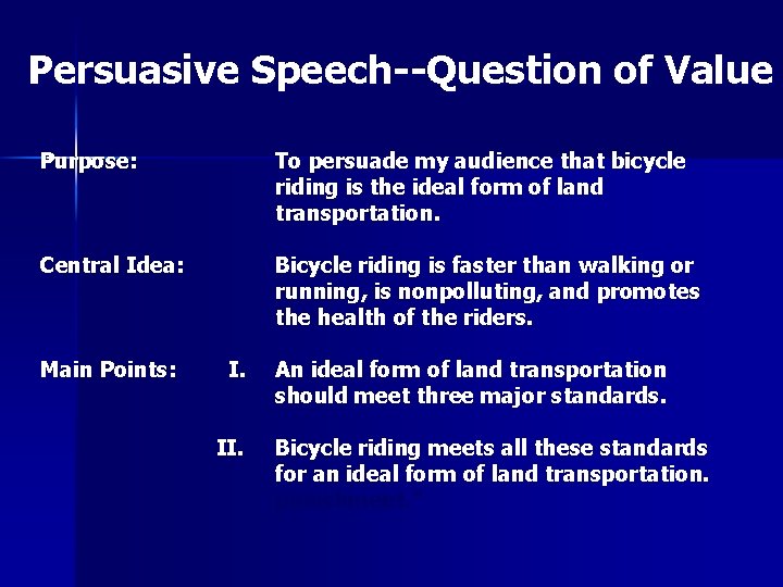 Persuasive Speech--Question of Value Purpose: To persuade my audience that bicycle riding is the