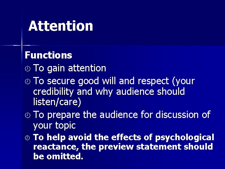 Attention Functions ¾ To gain attention ¾ To secure good will and respect (your