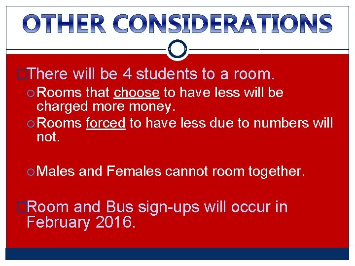�There will be 4 students to a room. Rooms that choose to have less �There will be 4 students to a room. Rooms that choose to have less