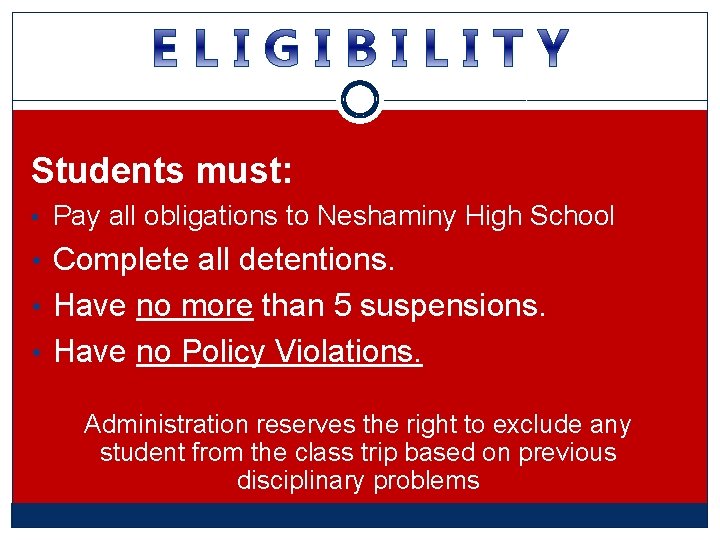 Students must: • Pay all obligations to Neshaminy High School • Complete all detentions. Students must: • Pay all obligations to Neshaminy High School • Complete all detentions.