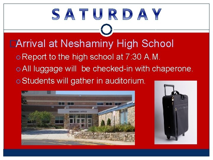 �Arrival at Neshaminy High School Report to the high school at 7: 30 A. �Arrival at Neshaminy High School Report to the high school at 7: 30 A.