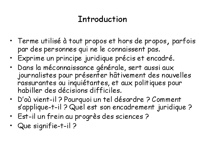 Introduction • Terme utilisé à tout propos et hors de propos, parfois par des