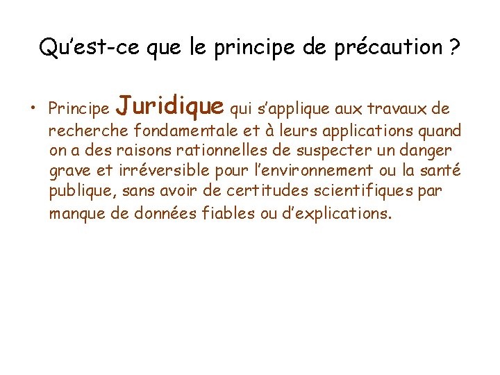 Qu’est-ce que le principe de précaution ? • Principe Juridique qui s’applique aux travaux