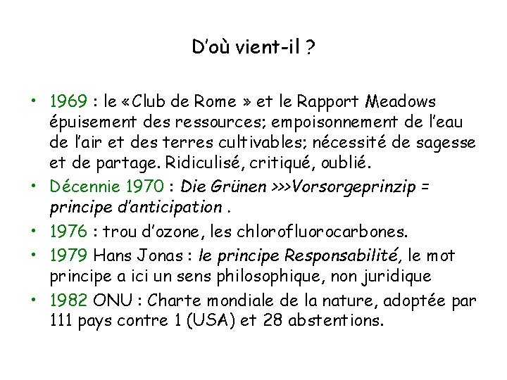 D’où vient-il ? • 1969 : le «Club de Rome » et le Rapport