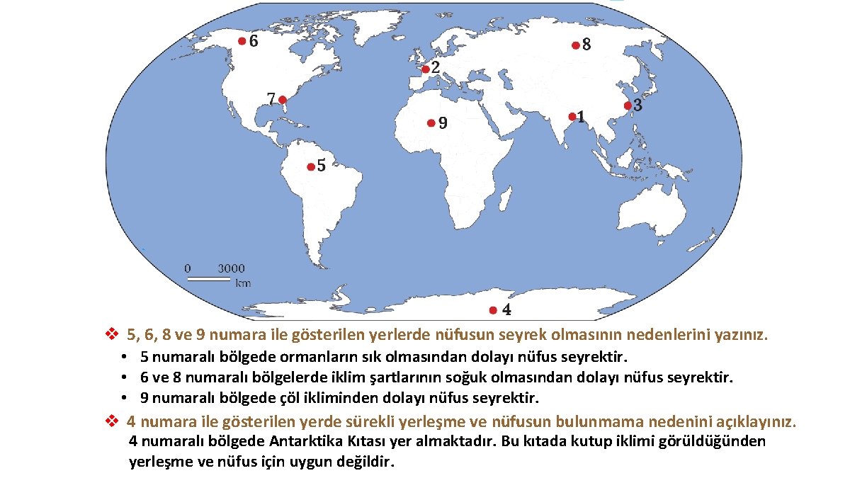 v 5, 6, 8 ve 9 numara ile gösterilen yerlerde nüfusun seyrek olmasının nedenlerini