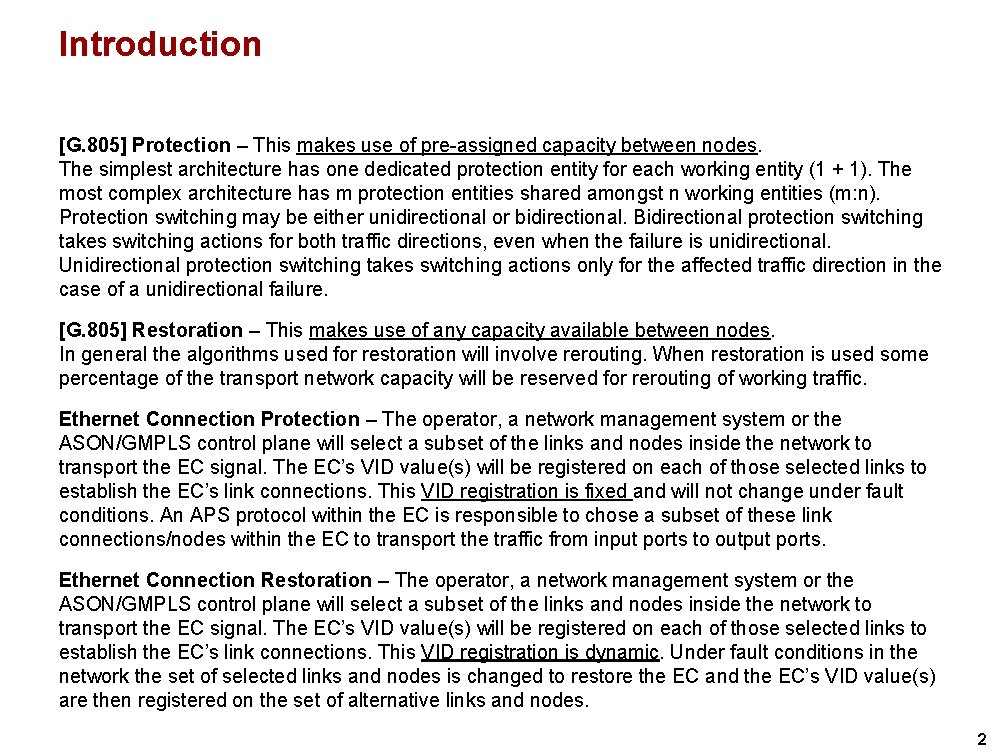 Introduction [G. 805] Protection – This makes use of pre-assigned capacity between nodes. The