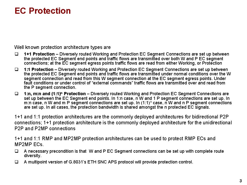 EC Protection Well known protection architecture types are q q q 1+1 Protection –