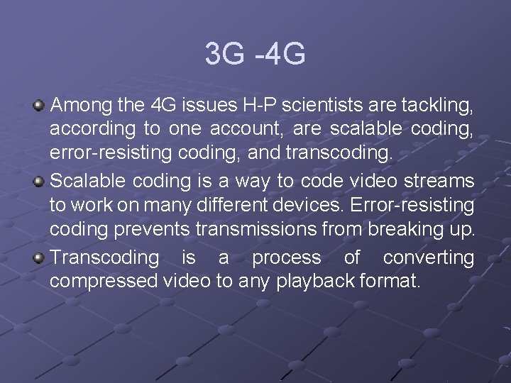 3 G -4 G Among the 4 G issues H-P scientists are tackling, according