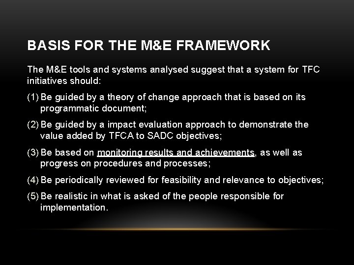 BASIS FOR THE M&E FRAMEWORK The M&E tools and systems analysed suggest that a