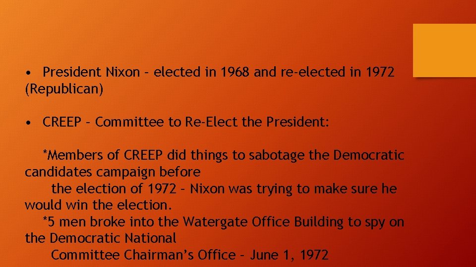  • President Nixon – elected in 1968 and re-elected in 1972 (Republican) •