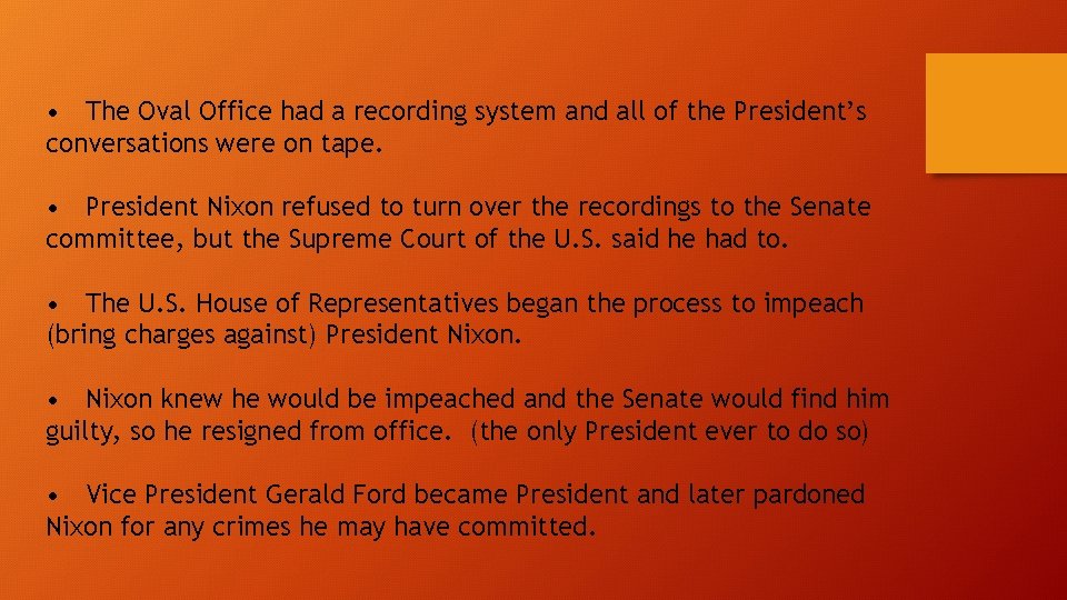  • The Oval Office had a recording system and all of the President’s