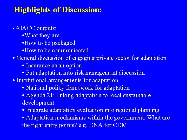 Highlights of Discussion: • AIACC outputs: • What they are • How to be