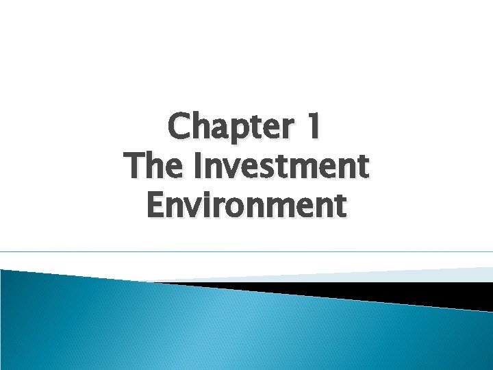 Chapter 1 The Investment Environment 