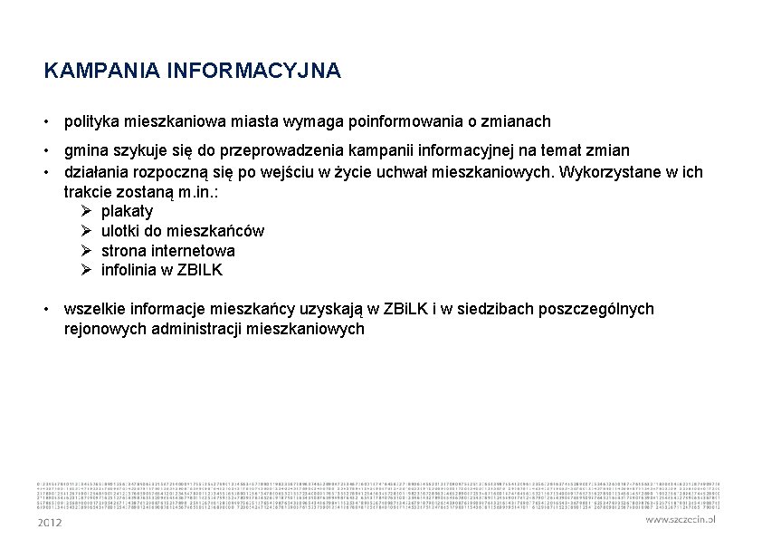 KAMPANIA INFORMACYJNA • polityka mieszkaniowa miasta wymaga poinformowania o zmianach • gmina szykuje się