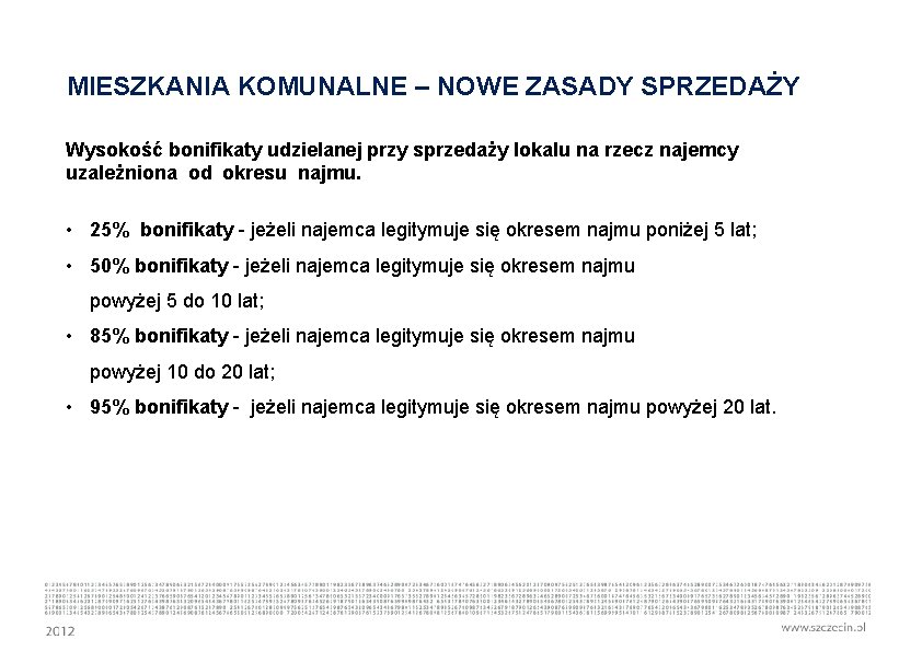 MIESZKANIA KOMUNALNE – NOWE ZASADY SPRZEDAŻY Wysokość bonifikaty udzielanej przy sprzedaży lokalu na rzecz