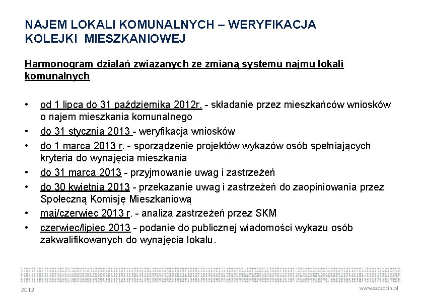 NAJEM LOKALI KOMUNALNYCH – WERYFIKACJA KOLEJKI MIESZKANIOWEJ Harmonogram działań związanych ze zmianą systemu najmu