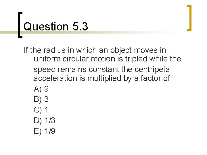 Question 5. 3 If the radius in which an object moves in uniform circular