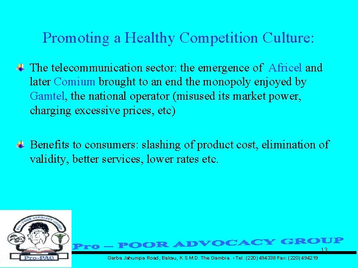 Promoting a Healthy Competition Culture: The telecommunication sector: the emergence of Africel and later