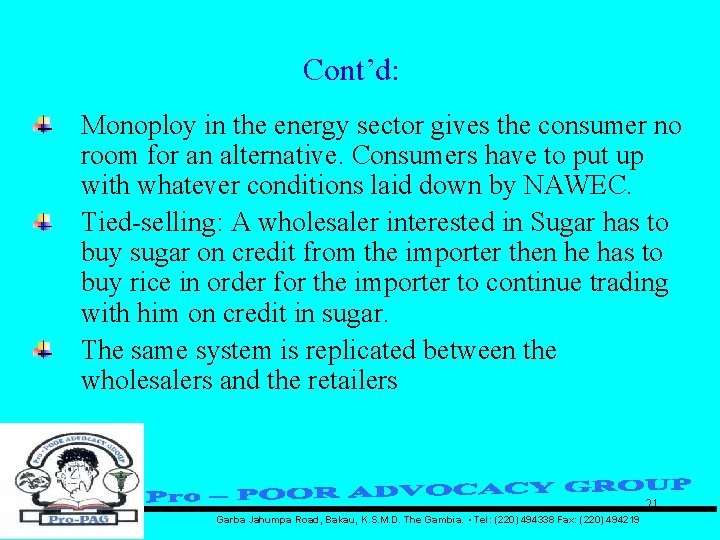 Cont’d: Monoploy in the energy sector gives the consumer no room for an alternative.