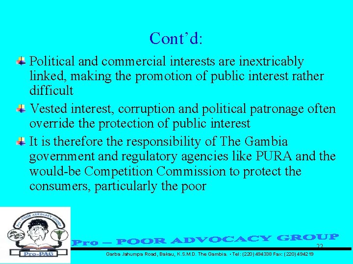 Cont’d: Political and commercial interests are inextricably linked, making the promotion of public interest