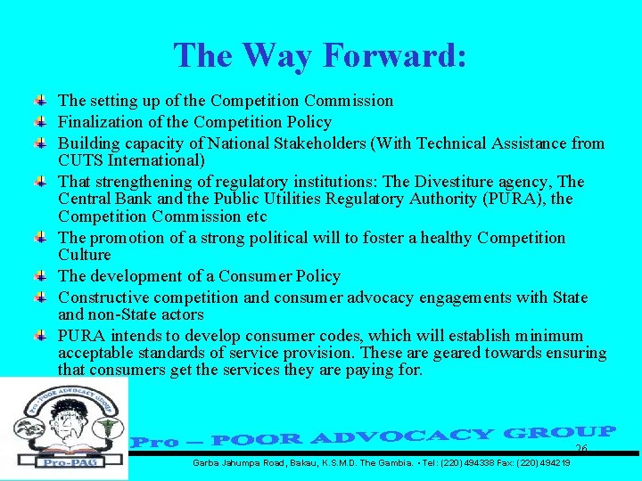 The Way Forward: The setting up of the Competition Commission Finalization of the Competition