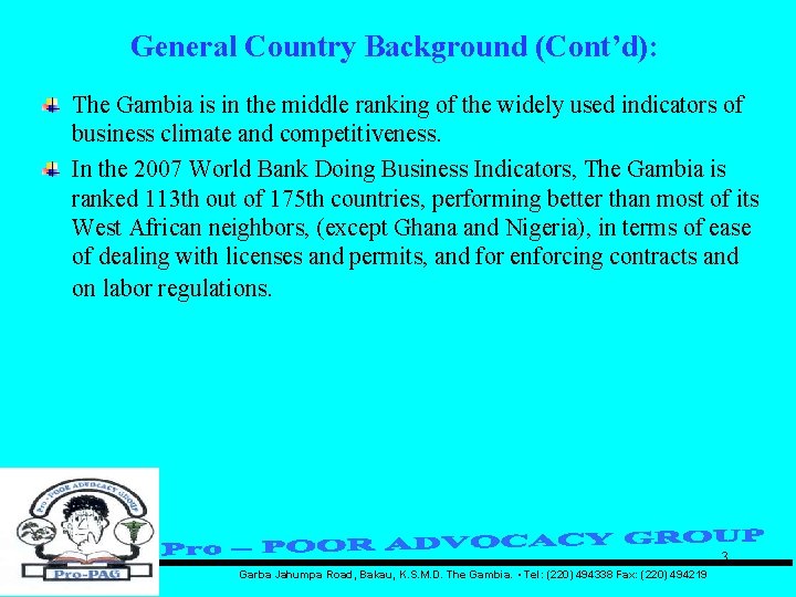 General Country Background (Cont’d): The Gambia is in the middle ranking of the widely