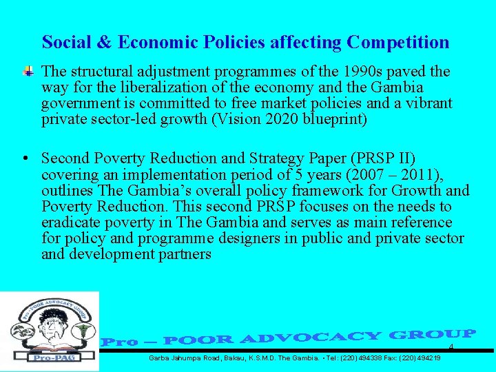 Social & Economic Policies affecting Competition The structural adjustment programmes of the 1990 s