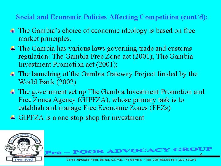 Social and Economic Policies Affecting Competition (cont’d): The Gambia’s choice of economic ideology is