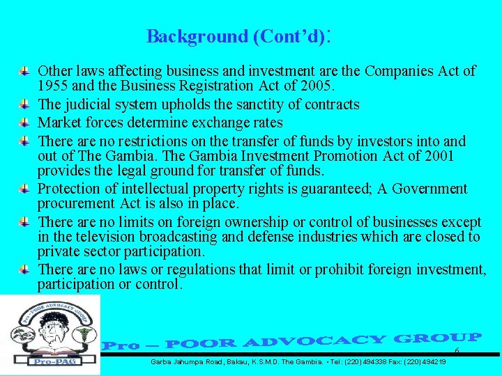 Background (Cont’d): Other laws affecting business and investment are the Companies Act of 1955