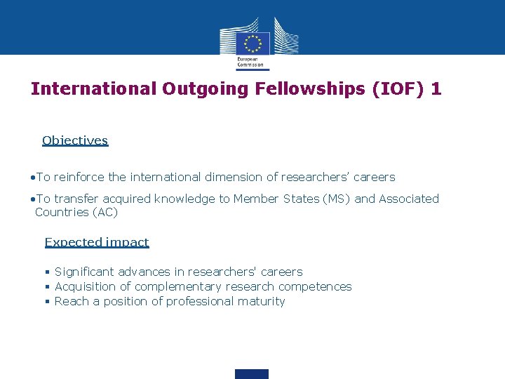 International Outgoing Fellowships (IOF) 1 Objectives • To reinforce the international dimension of researchers’
