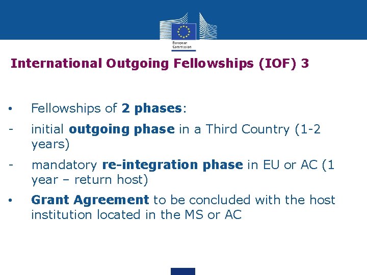 International Outgoing Fellowships (IOF) 3 • Fellowships of 2 phases: - initial outgoing phase